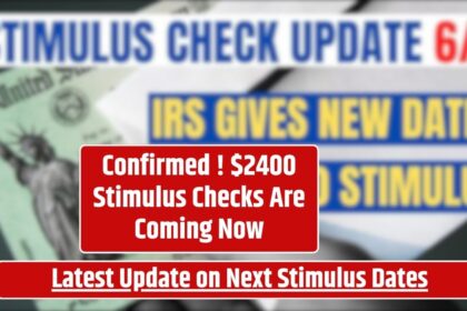 Confirmed ! $2400 Stimulus Checks Are Coming Now: Latest Update on Next Stimulus Dates