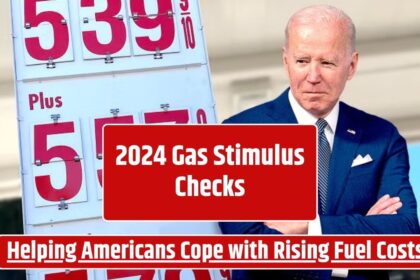 2024 Gas Stimulus Checks: Helping Americans Cope with Rising Fuel Costs