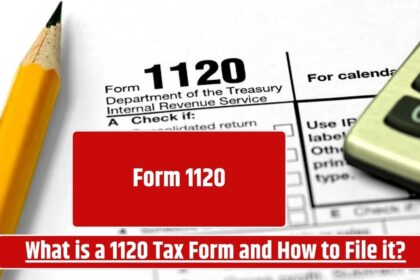 Form 1120: What is a 1120 Tax Form and How to File it?