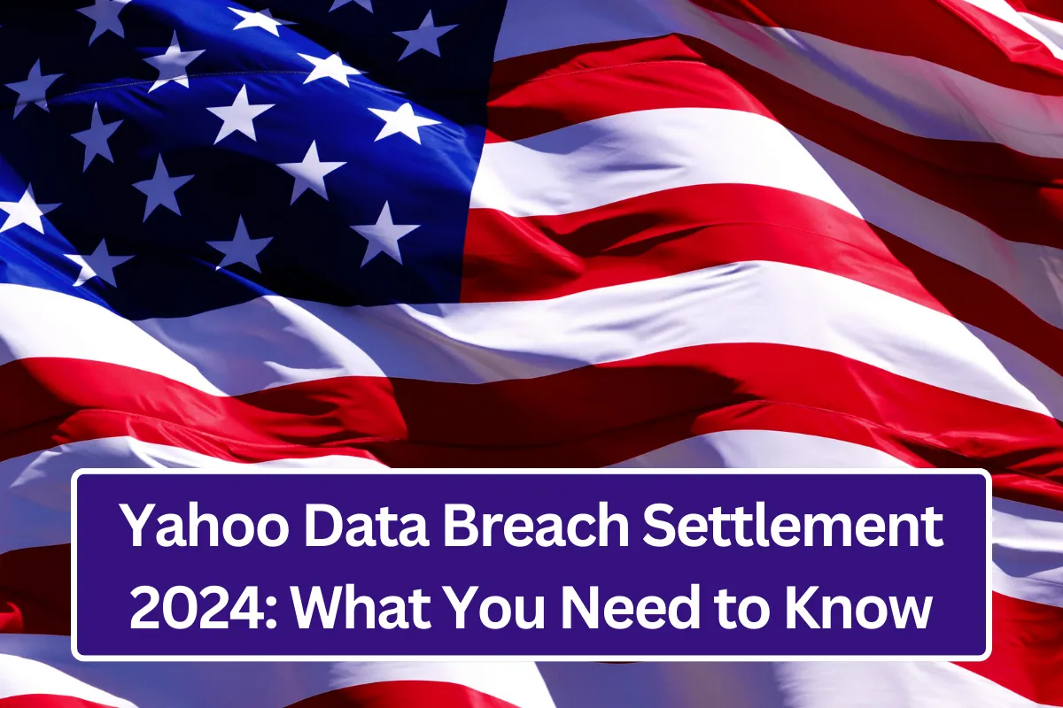 Yahoo Data Breach Settlement 2024 What You Need to Know