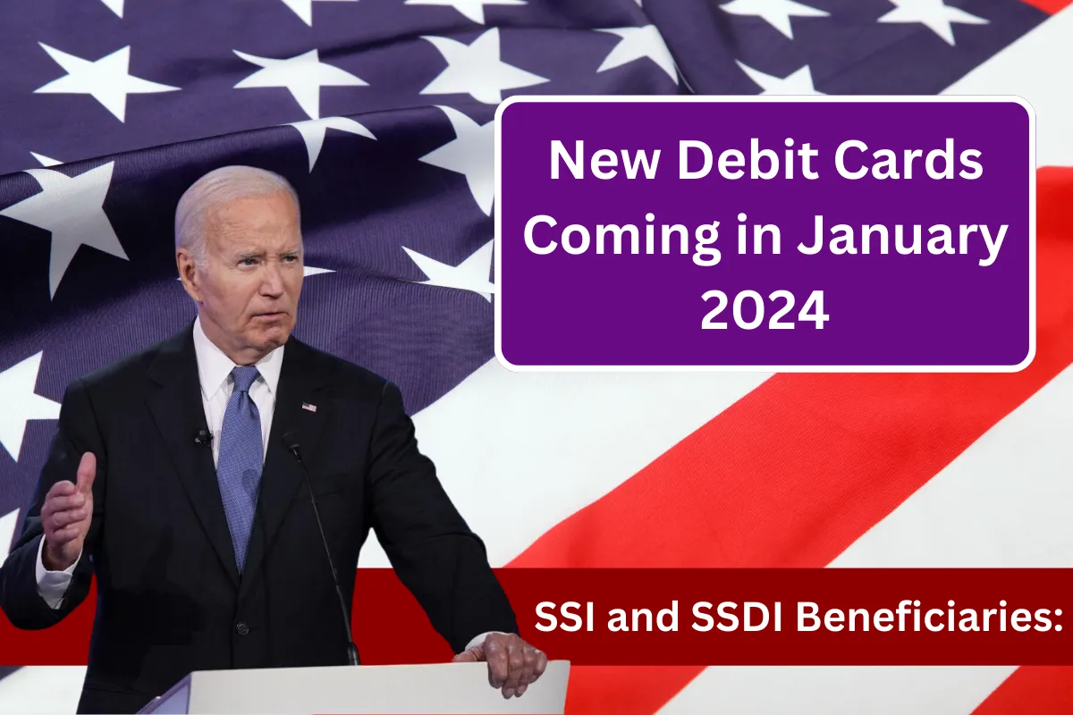 SSI and SSDI Beneficiaries New Debit Cards Coming in January 2025